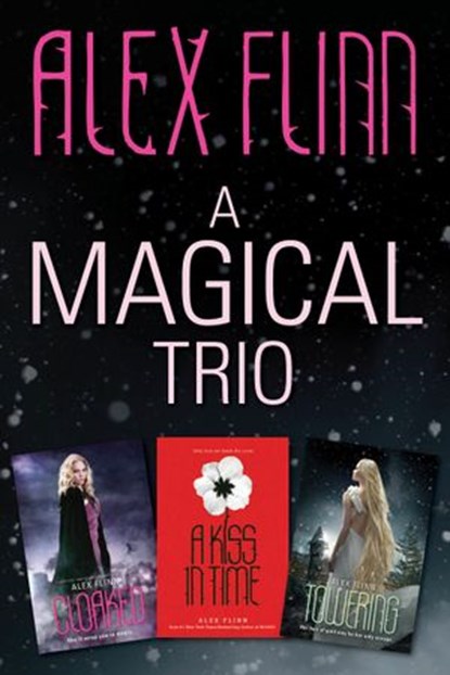 A Magical Alex Flinn 3-Book Collection, Alex Flinn - Ebook - 9780062375995