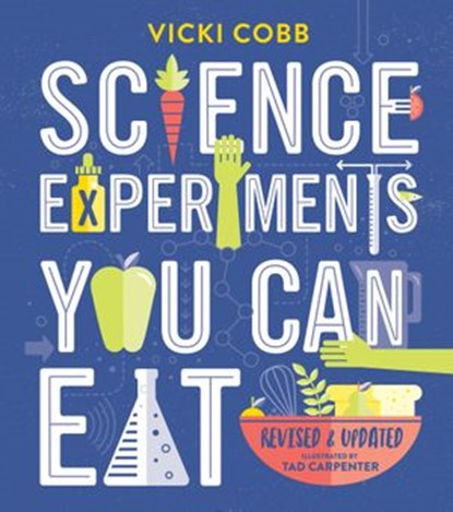 Science Experiments You Can Eat, Vicki Cobb - Ebook - 9780062377302