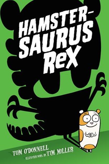 Hamstersaurus Rex, Tom O'Donnell - Ebook - 9780062377555