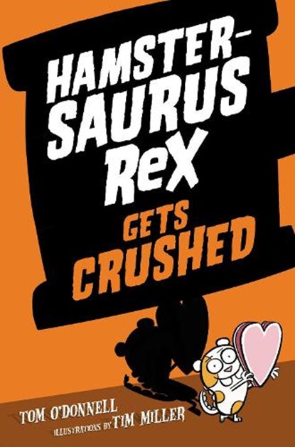 Hamstersaurus Rex Gets Crushed, Tom O'Donnell - Gebonden - 9780062377586