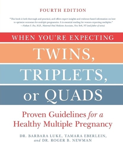 Luke, B: When You're Expecting Twins, Triplets, or Quads 4th, Barbara Luke ; Tamara Eberlein ; Roger Newman - Paperback - 9780062379481