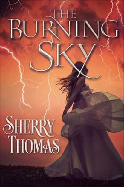 The Burning Sky, Sherry Thomas - Ebook - 9780062379566