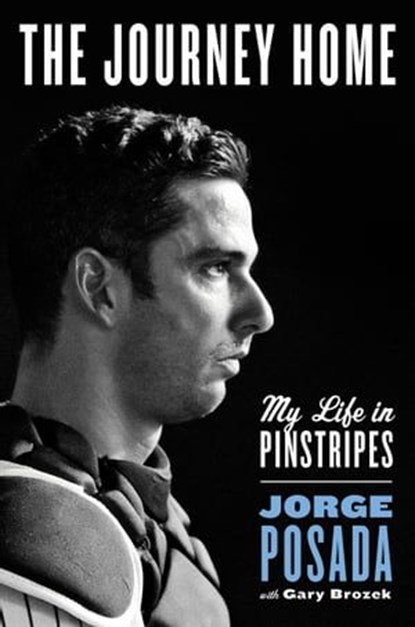 The Journey Home, Jorge Posada ; Gary Brozek - Ebook - 9780062379641