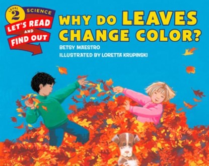 Why Do Leaves Change Color?, Betsy Maestro - Paperback - 9780062382016