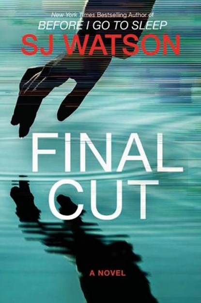 Final Cut, S. J. Watson - Paperback - 9780062382160