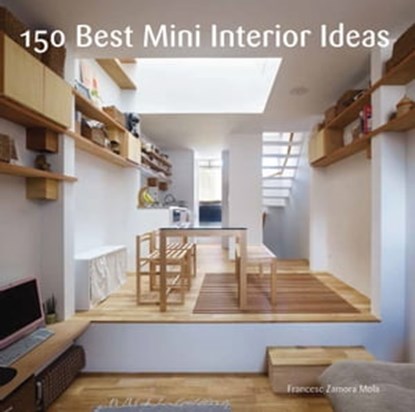 150 Best Mini Interior Ideas, Francesc Zamora - Ebook - 9780062383327