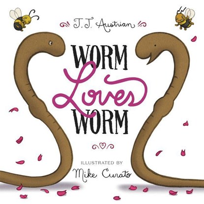 Worm Loves Worm, J. J. Austrian - Gebonden - 9780062386335