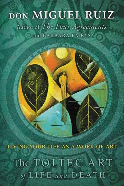 The Toltec Art of Life and Death, Don Miguel Ruiz ; Barbara Emrys - Paperback - 9780062390936