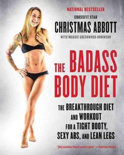 The Badass Body Diet, Christmas Abbott - Paperback - 9780062390967