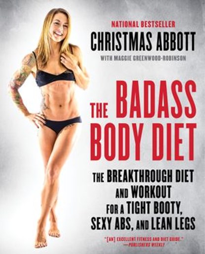 The Badass Body Diet, Christmas Abbott - Ebook - 9780062390974