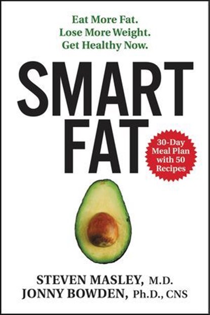 Smart Fat, Steven Masley ; Jonny Bowden - Ebook - 9780062392312