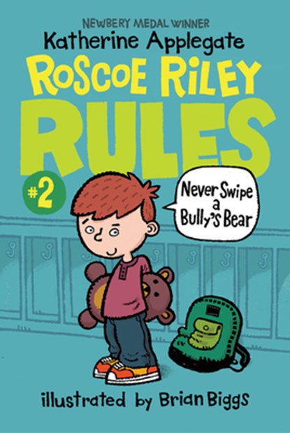 Never Swipe a Bully's Bear, Katherine Applegate - Paperback - 9780062392497
