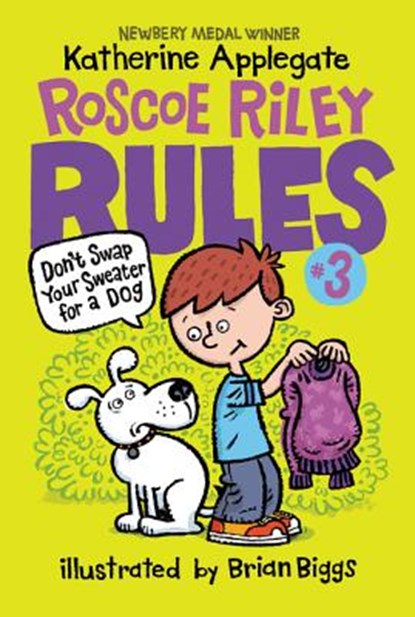 Roscoe Riley Rules #3: Don't Swap Your Sweater for a Dog, Katherine Applegate - Paperback - 9780062392503