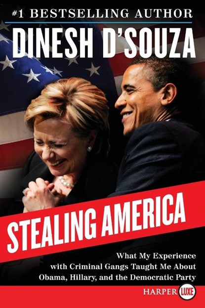 Stealing America LP, Dinesh D'Souza - Paperback - 9780062393272