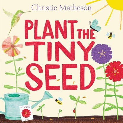 Plant the Tiny Seed, Christie Matheson - Gebonden - 9780062393395