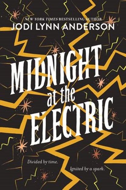 Midnight at the Electric, Jodi Lynn Anderson - Ebook - 9780062393562