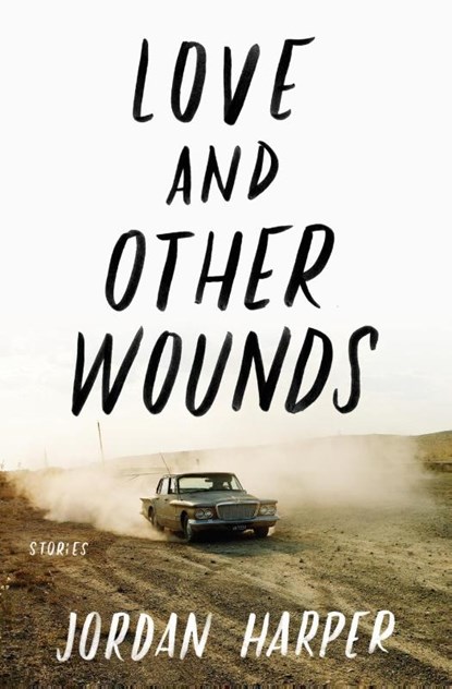 Love and Other Wounds, Jordan Harper - Paperback - 9780062394385