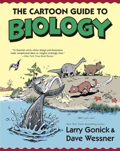 The Cartoon Guide to Biology, Larry Gonick ; David Wessner - Paperback - 9780062398659