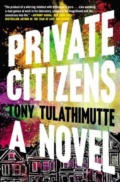 Tulathimutte, T: Private Citizens, Tony Tulathimutte - Paperback - 9780062399106
