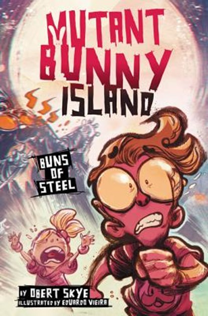 Mutant Bunny Island #3: Buns of Steel, Obert Skye - Gebonden - 9780062399175