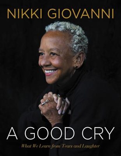A Good Cry, Nikki Giovanni - Gebonden - 9780062399458