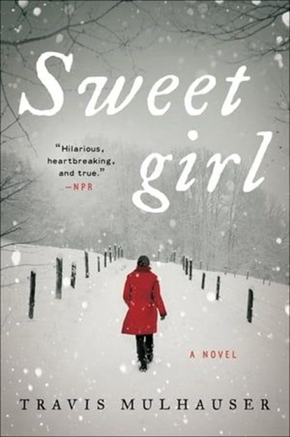 Sweetgirl, Travis Mulhauser - Ebook - 9780062400840