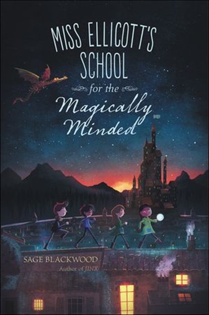 Miss Ellicott's School for the Magically Minded, Sage Blackwood - Ebook - 9780062402653