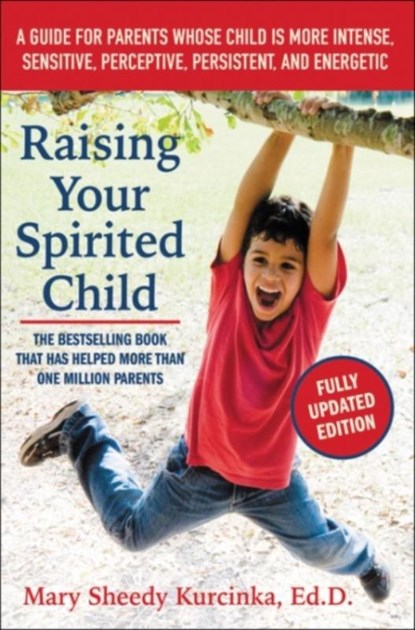 Raising Your Spirited Child, Third Edition, Mary Sheedy Kurcinka - Paperback - 9780062403063