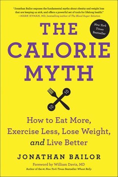 The Calorie Myth, Jonathan Bailor - Ebook - 9780062403988