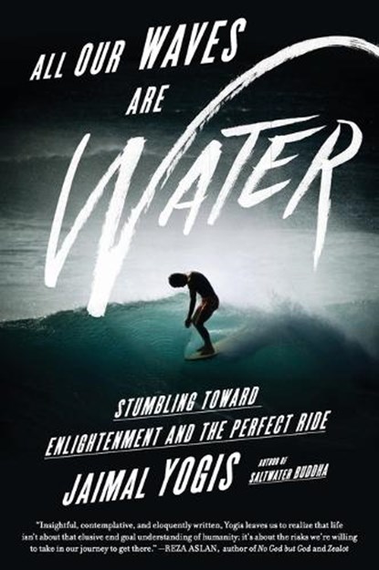 All Our Waves Are Water, Jaimal Yogis - Paperback - 9780062405180