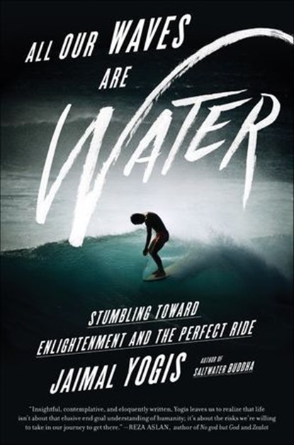All Our Waves Are Water, Jaimal Yogis - Ebook - 9780062405203