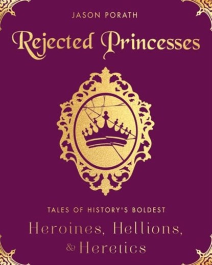 Rejected Princesses, Jason Porath - Gebonden - 9780062405371