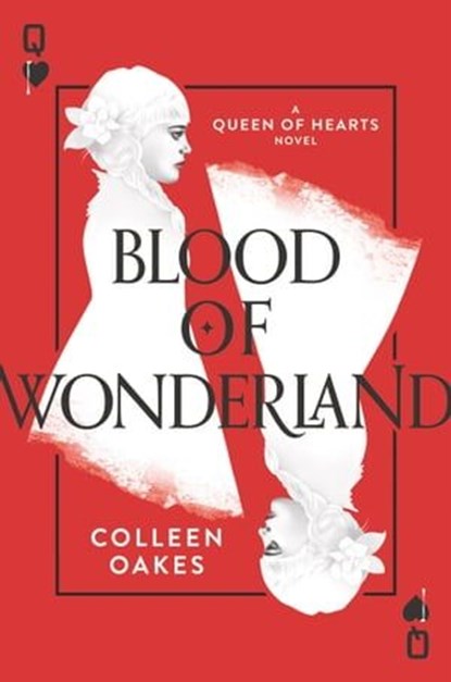 Blood of Wonderland, Colleen Oakes - Ebook - 9780062409782