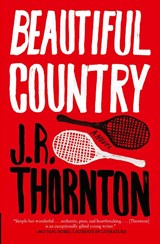 Beautiful Country - J.R. Thornton - 9780062411914