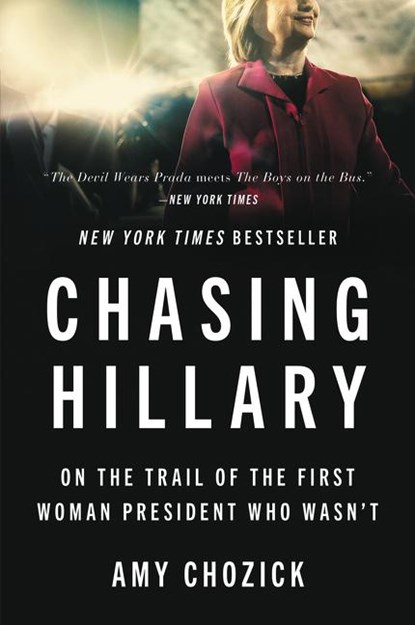 Chasing Hillary, Amy Chozick - Paperback - 9780062413604