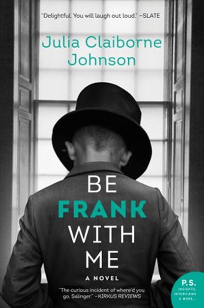 Be Frank With Me, Julia Claiborne Johnson - Ebook - 9780062413734