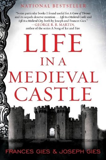 Life in a Medieval Castle, Joseph Gies ; Frances Gies - Paperback - 9780062414793
