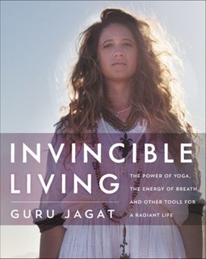 Invincible Living, Guru Jagat - Ebook - 9780062415004