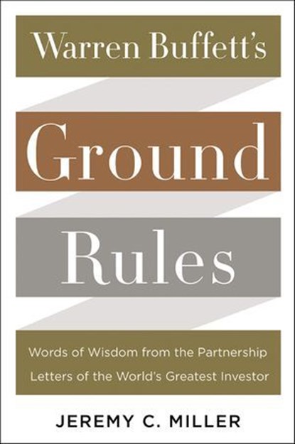 Warren Buffett's Ground Rules, Jeremy C. Miller - Ebook - 9780062415578