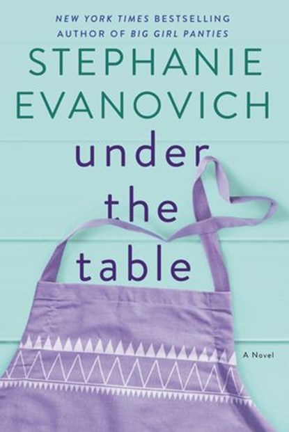 Under the Table, Stephanie Evanovich - Ebook - 9780062415936