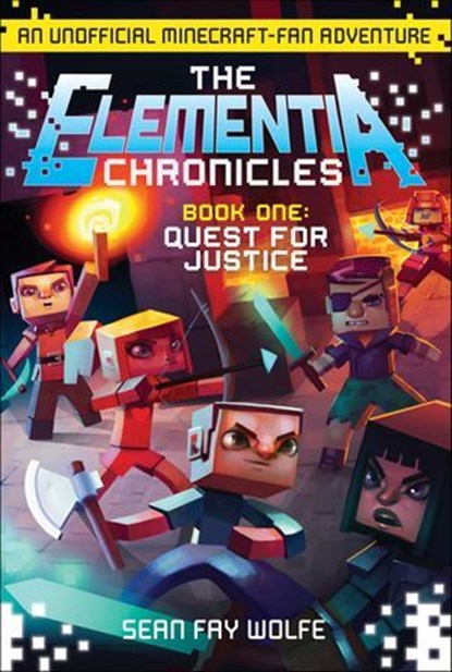 The Elementia Chronicles: Quest for Justice, Sean Fay Wolfe - Ebook - 9780062416339