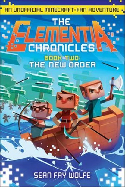 The Elementia Chronicles: The New Order, Sean Fay Wolfe - Ebook - 9780062416353