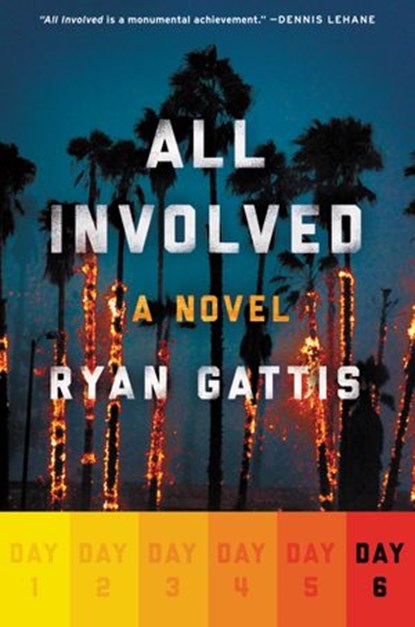 All Involved: Day Six, Ryan Gattis - Ebook - 9780062418944