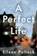 A Perfect Life, POLLACK,  Eileen - Gebonden - 9780062419170