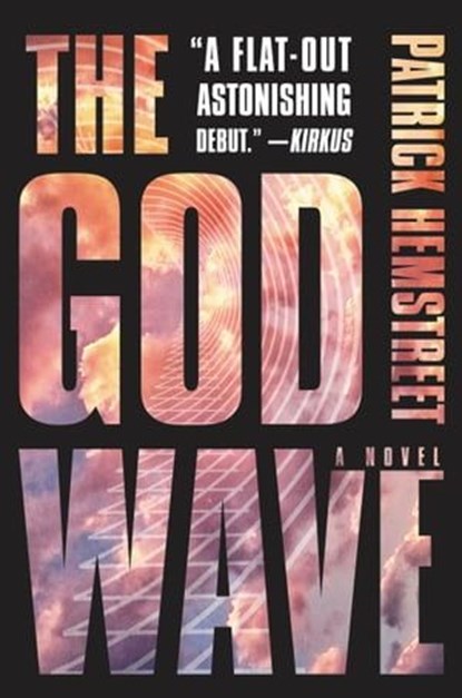 The God Wave, Patrick Hemstreet - Ebook - 9780062419545