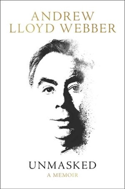 Unmasked, Andrew Lloyd Webber - Ebook - 9780062424228