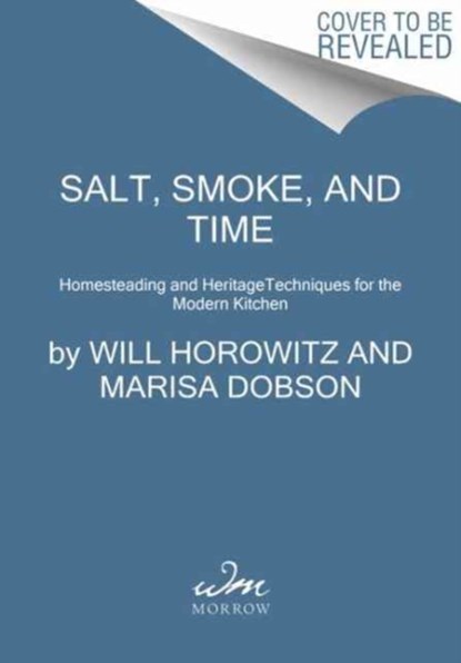 Salt Smoke Time, Will Horowitz ; Marisa Dobson ; Julie Horowitz - Gebonden Gebonden - 9780062427106