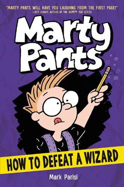 Marty Pants #3: How to Defeat a Wizard, Mark Parisi - Gebonden - 9780062427809