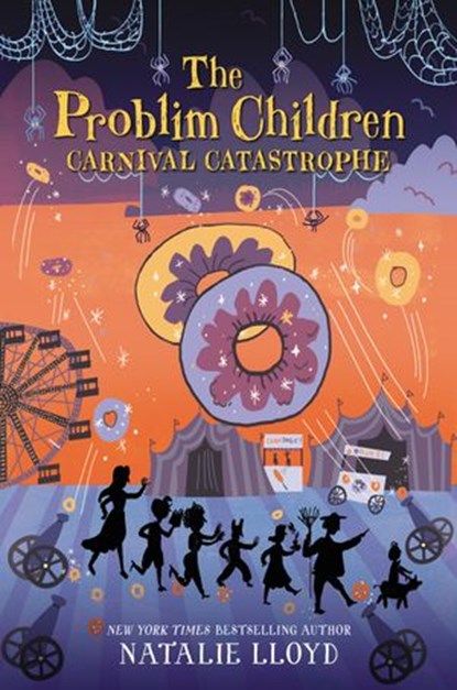 The Problim Children: Carnival Catastrophe, Natalie Lloyd - Ebook - 9780062428264
