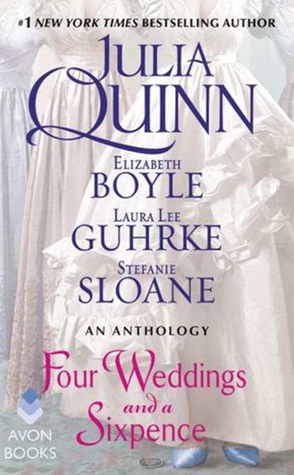 Four Weddings and a Sixpence, Julia Quinn ; Elizabeth Boyle ; Stefanie Sloane ; Laura Lee Guhrke - Ebook - 9780062428493